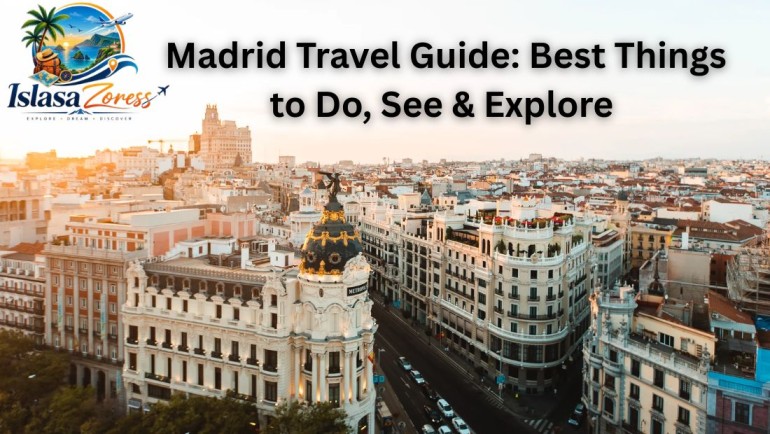 Madrid Travel Guide Best Things to Do, See & Explore 