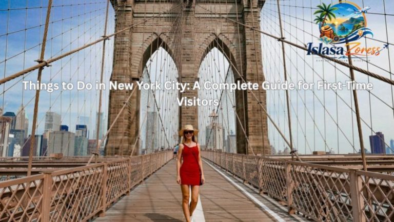 Things to Do in New York City A Complete Guide for First-Time Visitors