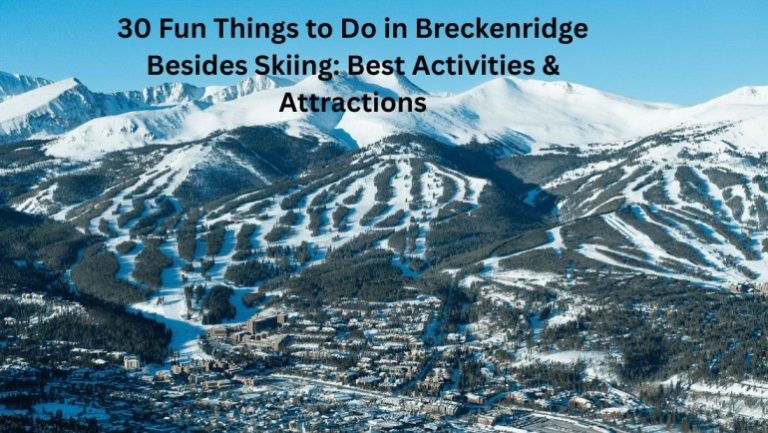 30 Fun Things to Do in Breckenridge Besides Skiing Best Activities & Attractions (1)