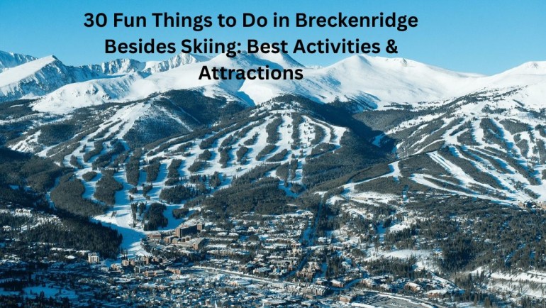 30 Fun Things to Do in Breckenridge Besides Skiing Best Activities & Attractions (1)